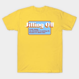 Jilling Off T-Shirt